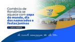 Varejo de Rondônia espera alta em junho por Copa e Festas Juninas