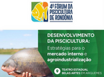Fórum da Piscicultura de Rondônia debate inovação e agroindústria