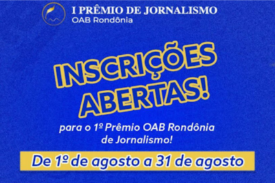 Inscrições abertas para 1º Prêmio de Jornalismo da OAB Rondônia até agosto